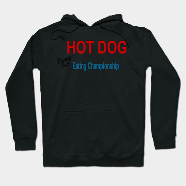 Hot Dog Eating Championship County Fair Hoodie by Flippin' Sweet Gear